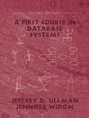 A First Course in Database Systems - Jeffrey D. Ullman, Jennifer D. Widom