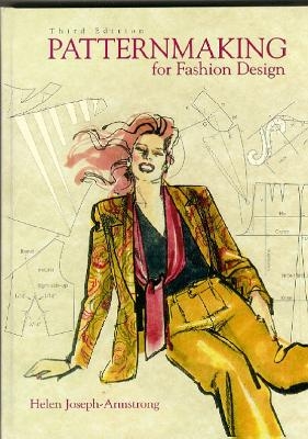 Patternmaking for Fashion Design - Helen Joseph Armstrong