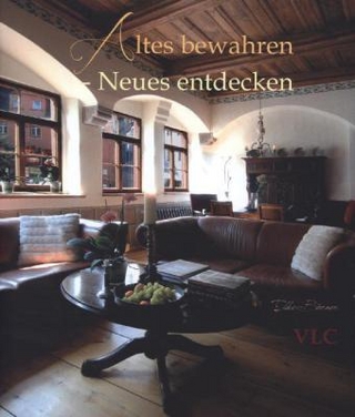 Altes bewahren - Neues entdecken