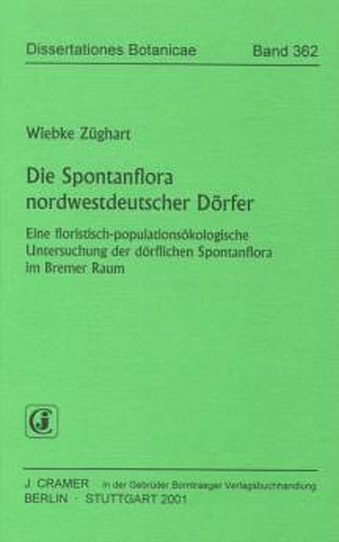 Die Spontanflora nordwestdeutscher D&ouml;rfer - Wiebke Z&uuml;ghart