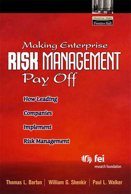 Making Enterprise Risk Management Pay Off - Thomas L. Barton, William G. Shenkir, Paul L. Walker