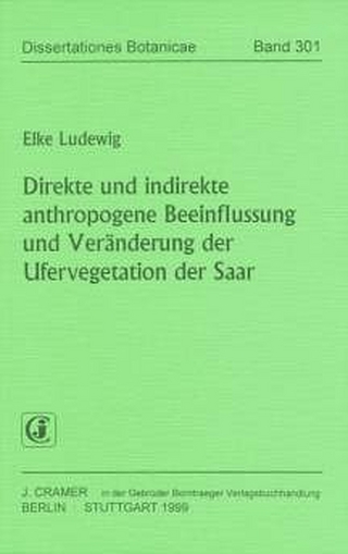 Direkte und indirekte anthropogene Beeinflussung und Veränderung der Ufervegetation der Saar