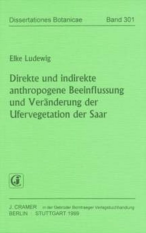 Direkte und indirekte anthropogene Beeinflussung und Ver&auml;nderung der Ufervegetation der Saar - Elke Ludewig