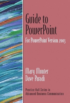 Guide to PowerPoint, Version 2003 (Guide to Business Communication Series)