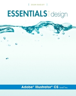 Essentials for Design Adobe® Illustrator® CS - Level 2 - Dean Bagley