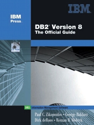 DB2 Version 8 - Paul C. Zikopoulos, George Baklarz, Dirk Deroos, Roman B. Melnyk
