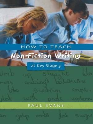 How to Teach Non-Fiction Writing at Key Stage 3 -  Paul Evans