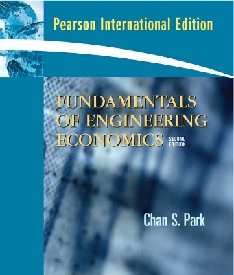 Fundamentals of Engineering Economics - Chan S. Park