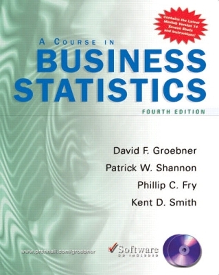 Course in Business Statistics with CD-ROM - David F. Groebner, Patrick W. Shannon, Phillip C Fry, Kent D. Smith