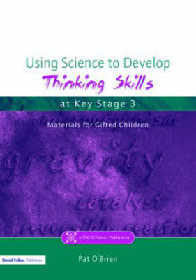 Using Science to Develop Thinking Skills at Key Stage 3 -  Pat O'Brien