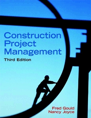 Construction Project Management - Frederick Gould, Nancy Joyce