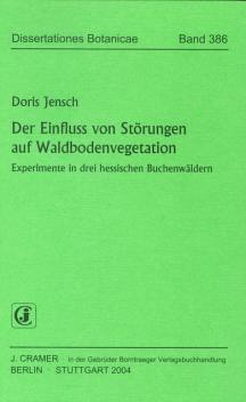 Der Einfluss von St&ouml;rungen auf Waldbodenvegetation - Doris Jensch
