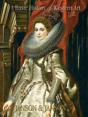 A Basic History of Western Art - Anthony F. Janson, Andrew Stewart, Frima Fox Hofrichter, Joseph F. Jacobs