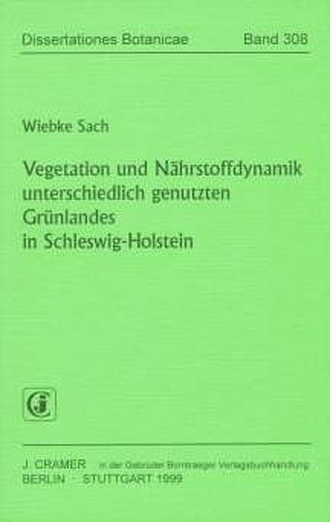 Vegetation und N&auml;hrstoffdynamik unterschiedlich genutzten Gr&uuml;nlandes in Schleswig-Holstein - Wiebke Sach