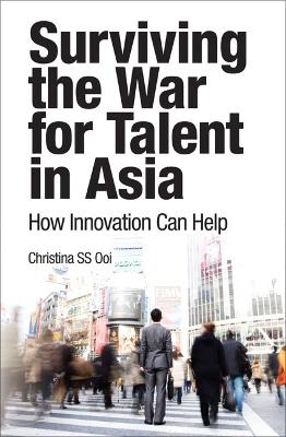 Surviving the War for Talent in Asia - Christina S S Ooi