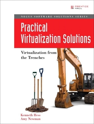 Practical Virtualization Solutions - Kenneth Hess, Amy Newman