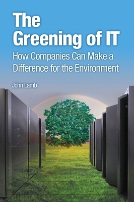 Greening of IT, The - John Lamb