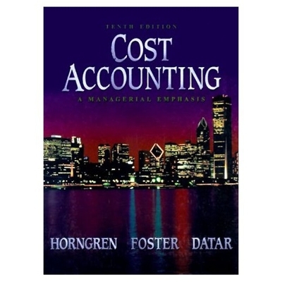 Cost Accounting - Charles T. Horngren, George Foster, Srikant M. Datar