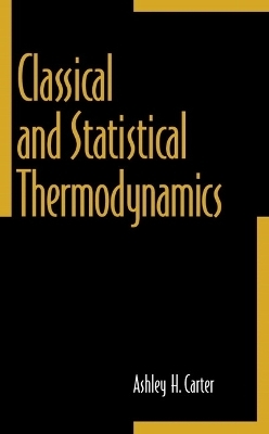 Classical and Statistical Thermodynamics - Ashley Carter