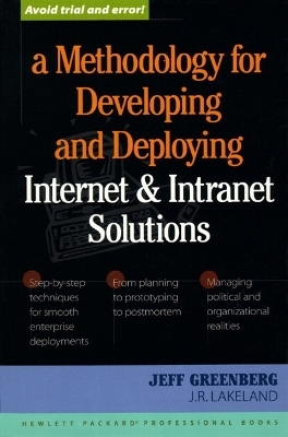 A Methodology for Developing & Deploying Internet & Intranet Solutions - Jeff R. Greenberg,  Hewlett-Packard Professional Books