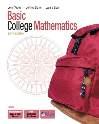 Basic College Mathematics - John Tobey  Jr., Jeffrey Slater, Jamie Blair