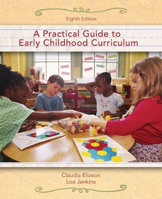 A Practical Guide to Early Childhood Curriculum - Claudia Eliason, Loa Jenkins