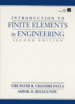 Introduction to Finite Elements in Engineering - Tirupathi R. Chandrupatla, A.D. Belegundu