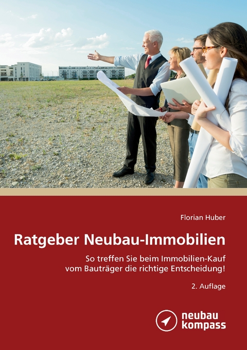 Ratgeber Neubau-Immobilien - Florian Huber