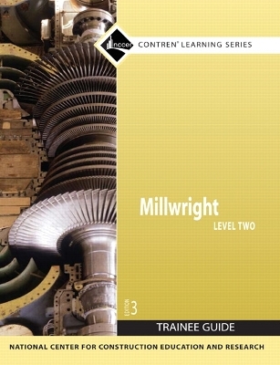 Millwright Trainee Guide, Level 2 -  NCCER