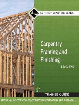 Carpentry Framing & Finishing Level 2 Trainee Guide, Looseleaf