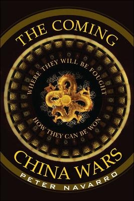 The Coming China Wars - Peter Navarro