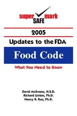 SuperSafeMark 2005 Updates to the FDA Food Code