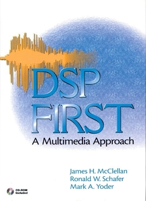 DSP First - James H. McClellan, Ronald W. Schafer, Mark A. Yoder