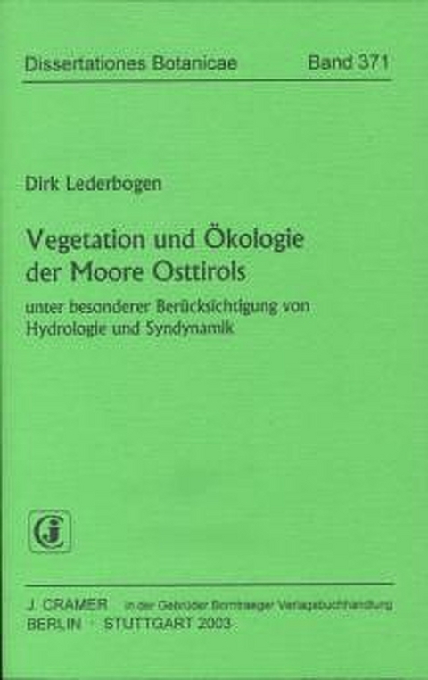 Vegetation und &Ouml;kologie der Moore Osttirols unter besonderer Ber&uuml;cksichtigung von Hydrologie und Syndynamik - Dirk Lederbogen