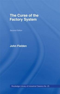 Curse of the Factory System -  John Fielden