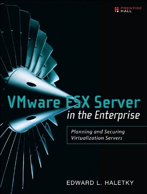 VMware ESX Server in the Enterprise - Edward Haletky