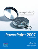 Exploring MS Office PowerPoint 2007, Comprehensive