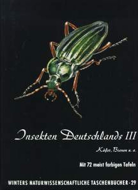 Insekten Deutschlands / K&auml;fer, Hautfl&uuml;gler, Zweifl&uuml;gler und weitere Insektenordnungen - H Brandt