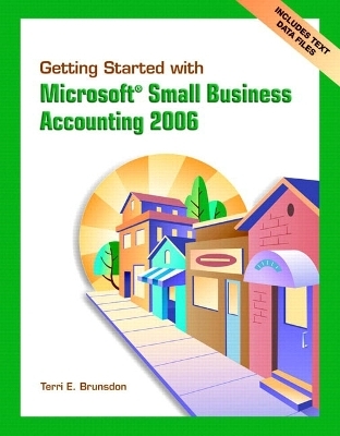 Getting Started with Microsoft Small Business Accounting 2006 & Student CD Pkg.