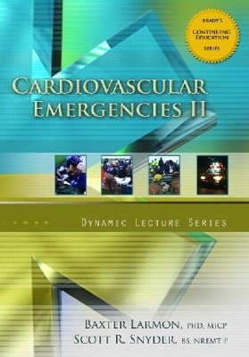 Cardiovascular Emergencies II CD, Dynamic Lecture Series - Baxter Larmon, Scott T. Snyder