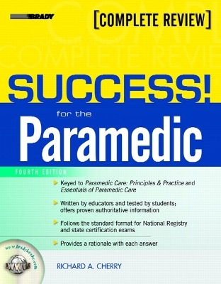 SUCCESS! for the Paramedic - Richard A. Cherry  MS  EMT-P