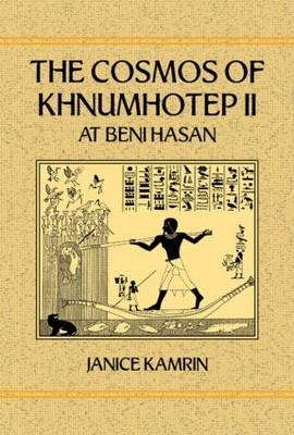Cosmos of Khnumhotep II at Beni Hasan -  Janice Kamrin