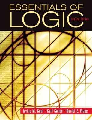 Essentials of Logic - Irving Copi, Carl Cohen, Daniel Flage