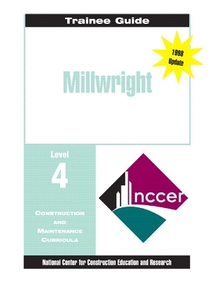 Millwright Level 4 Trainee Guide, 2e, Binder -  NCCER