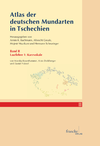 Atlas der deutschen Mundarten in Tschechien - Monika Rosenhammer, Alois Dicklberger, Daniel N&uuml;tzel
