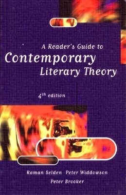 A Readers Guide to Contemporary Literary Theory - Raman Selden, Peter Widdowson, Peter Brooker