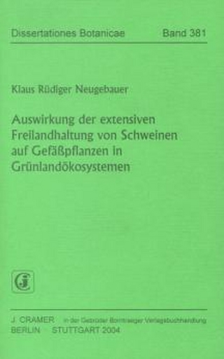Auswirkung der extensiven Freilandhaltung von Schweinen auf Gefäßpflanzen in Grünlandökosystemen