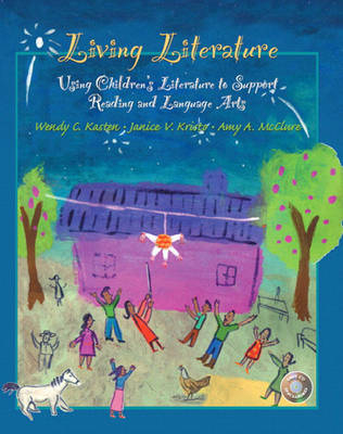Living Literature - Wendy C. Kasten, Janice V. Kristo, Amy A. McClure, Abigail V Garthwait