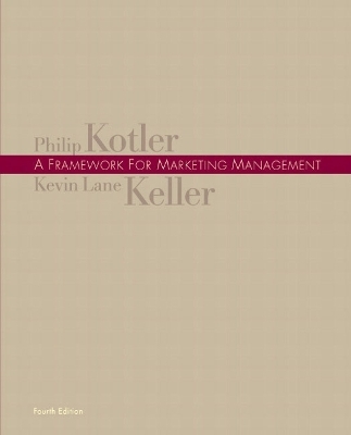A Framework for Marketing Management - Philip T. Kotler, Kevin Lane Keller