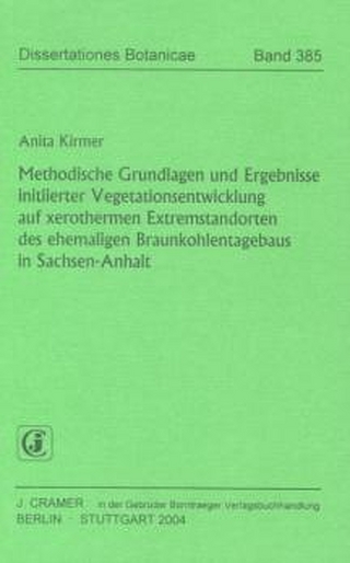 Methodische Grundlagen und Ergebnisse initiierter Vegetationsentwicklung auf  xerothermen Extremstandorten des ehemaligen Braunkohlentagebaus in Sachsen-Anhalt